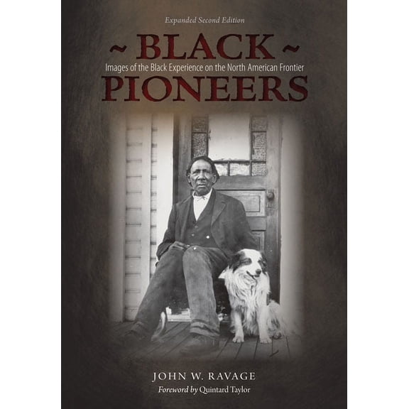 Black Pioneers : Images of the Black Experience on the North American Frontier (Paperback)
