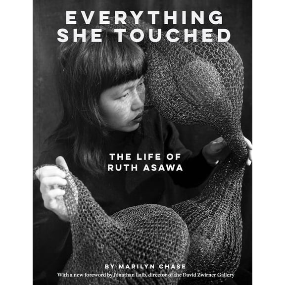 Everything She Touched: The Life of Ruth Asawa, (Paperback)