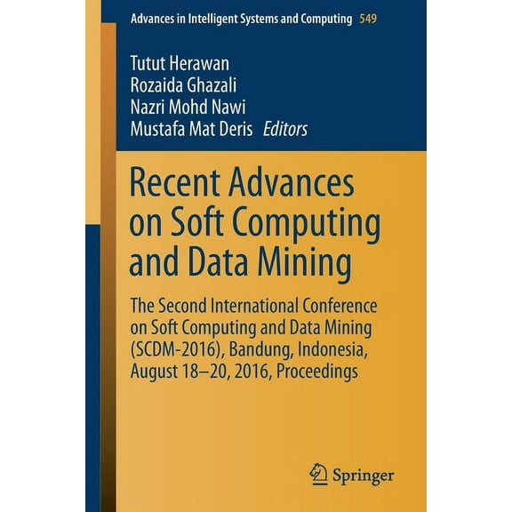 Advances in Intelligent Systems and Comp Recent Advances on Soft Computing and Data Mining: The Second International Conference on Soft Computing and Data Mining, Book 549, (Paperback)