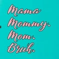 thumbnail image 6 of Wild Bobby Mama Mommy Mom Bruh Women Slim Fit Junior Tee, 6 of 6
