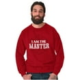 thumbnail image 5 of I Am The Master Dungeons Funny Gaming Sweatshirt for Men or Women Brisco Brands 2X, 5 of 6