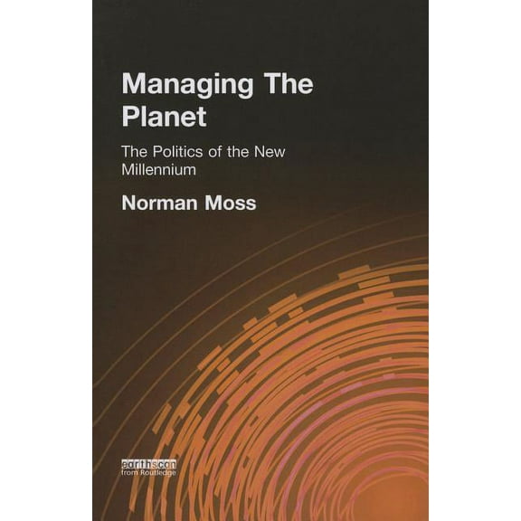 Managing the Planet: The politics of the new millennium, (Paperback)