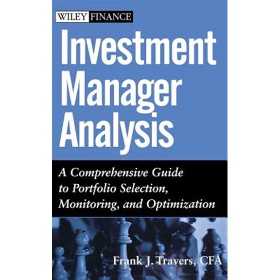 Pre-Owned Wiley Finance Investment Manager Analysis: A Comprehensive Guide to Portfolio Selection, Monitoring and Optimization, Book 243, (Hardcover)