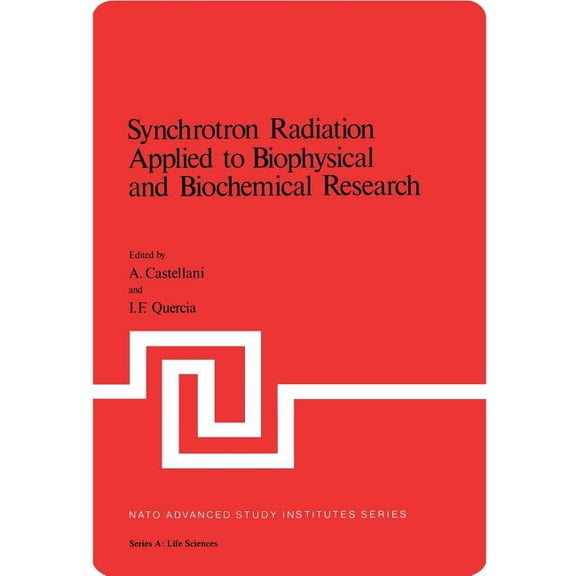 NATO Science Series A: Synchrotron Radiation Applied to Biophysical and Biochemical Research, Book 25, (Paperback)