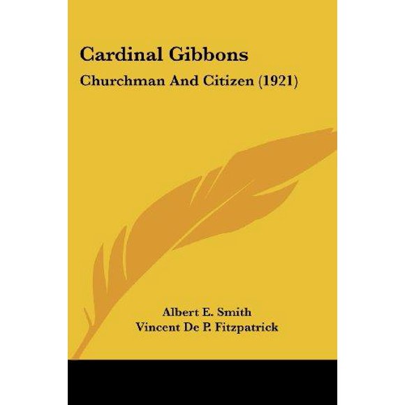 Cardinal Gibbons: Churchman and Citizen (1921)