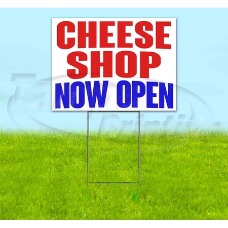 Cheese Shop Now Open (18 x 24 ) Yard Sign Includes Metal Step Stake