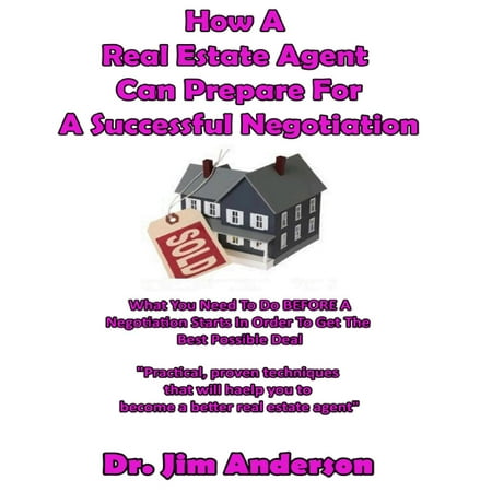 How a Real Estate Agent Can Prepare for a Successful Negotiation -