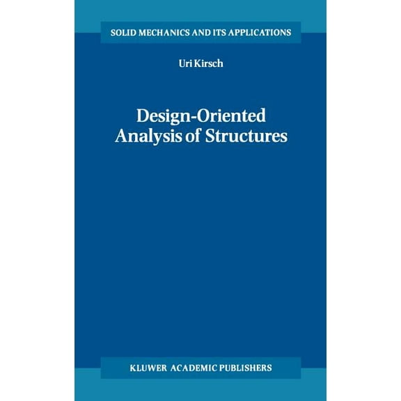 Solid Mechanics and Its Applications Design-Oriented Analysis of Structures: A Unified Approach, Book 95, (Hardcover)