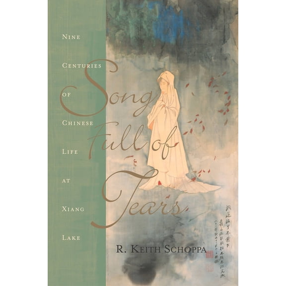Song Full of Tears: Nine Centuries of Chinese Life Around Xiang Lake, (Paperback)