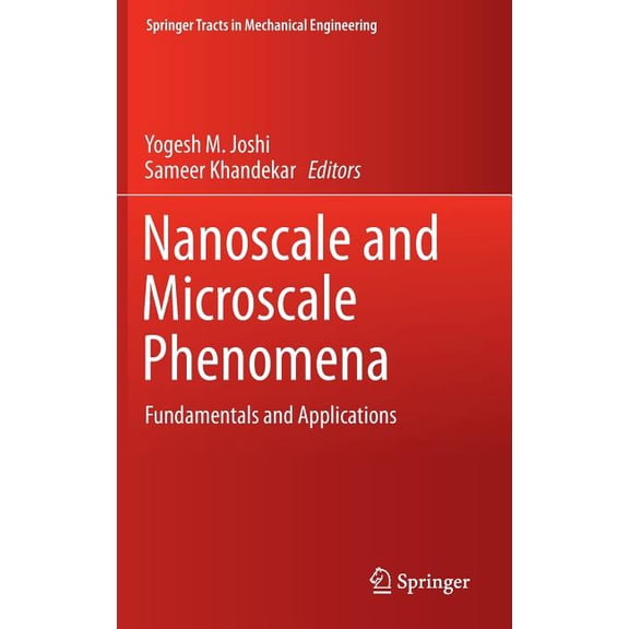 Springer Tracts in Mechanical Engineerin Nanoscale and Microscale Phenomena: Fundamentals and Applications, (Hardcover)