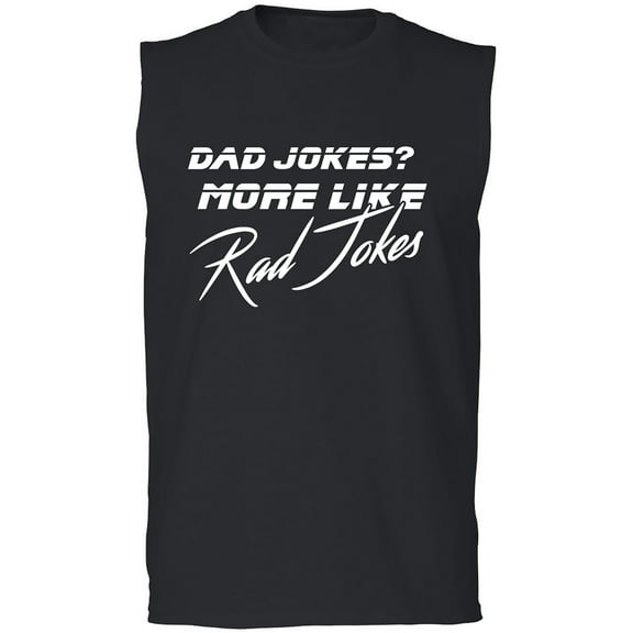 Dad Jokes? More Like Rad Jokes Adult Sleeveless Tee