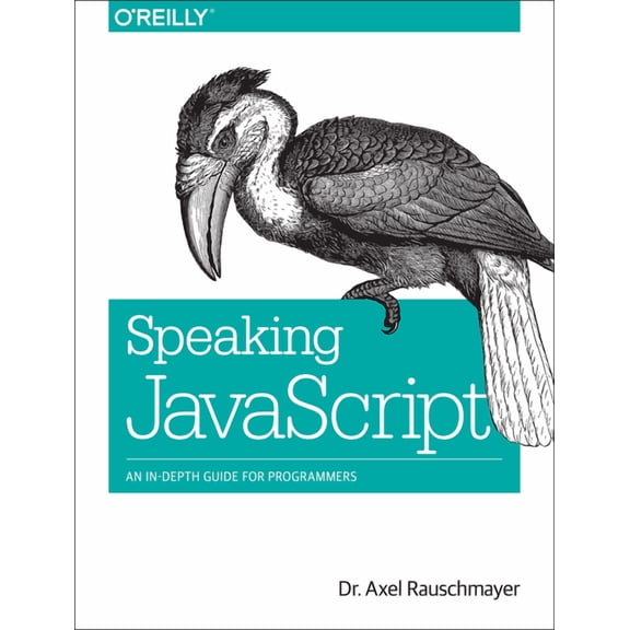 Speaking JavaScript: An In-Depth Guide for Programmers (Paperback)