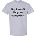 thumbnail image 3 of Inktastic No, I Won't Fix Your Computer T-Shirt, 3 of 5