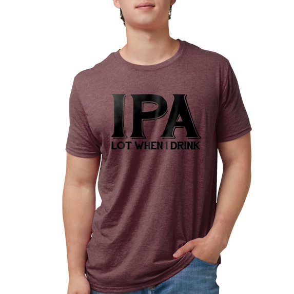 CafePress - IPA Lot When I Drink T Shirt - Mens Tri-blend T-Shirt