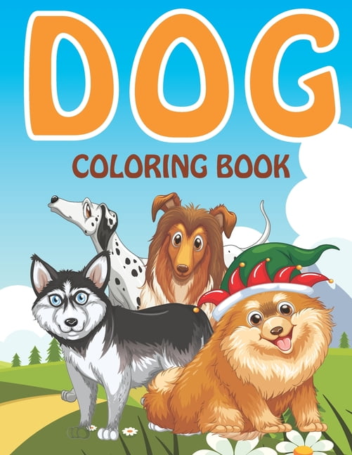 dog coloring book: A Collection Of Dog Coloring Pages For Kids, funny coloring drawings for boys ...