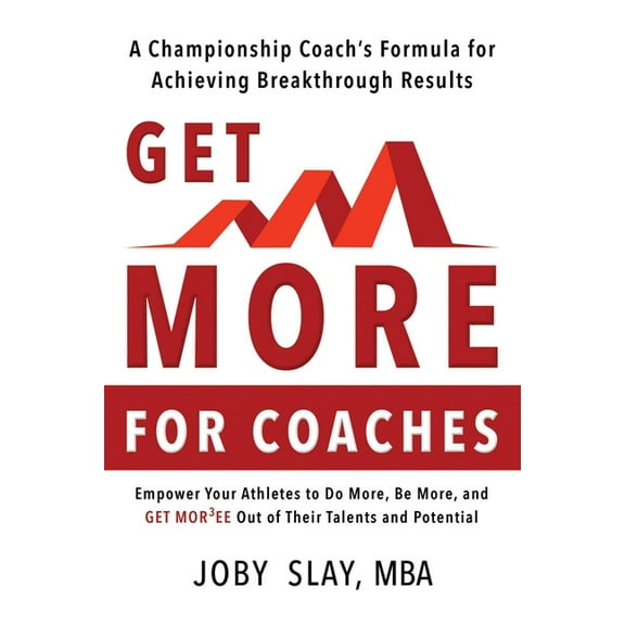 Get More:: A Championship Coach's Formula for Achieving Breakthrough Results, (Paperback)