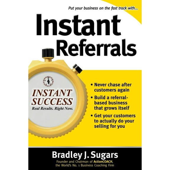 Instant Success Instant Referrals, (Paperback)