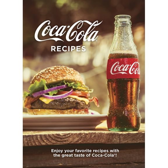 Pre-Owned Coca-Cola Recipes: Enjoy Your Favorite Recipes with the Great Taste of Coca-Cola (Hardcover) 1640300244 9781640300248
