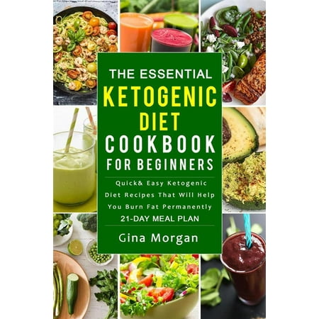 The Essential Ketogenic Diet Cookbook For Beginners: Quick