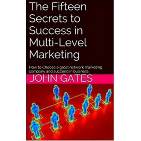 15 Secrets to Success in Multi-Level Marketing - (Best Multi Level Marketing Compensation Plans)