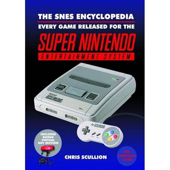 The Snes Encyclopedia: Every Game Released for the Super Nintendo Entertainment System, (Hardcover)