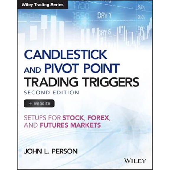 Pre-Owned Candlestick and Pivot Point Trading Triggers: Setups for Stock, Forex, and Futures Markets, + Website, 2nd Edition (Wiley Trading) Paperback