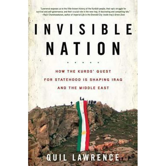 Pre-Owned Invisible Nation: How the Kurds' Quest for Statehood Is Shaping Iraq and the Middle East (Paperback) 0802717438 9780802717436