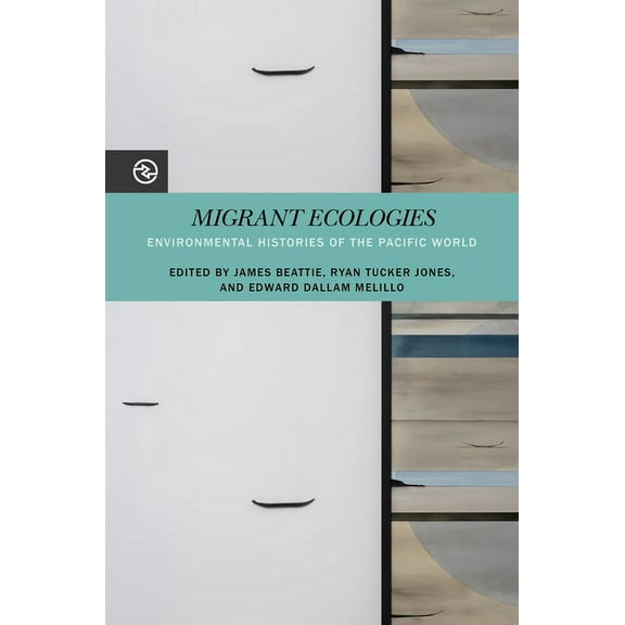 Perspectives on the Global Past Migrant Ecologies: Environmental Histories of the Pacific World, (Hardcover)