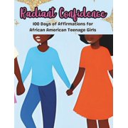 Motivational Books Radiant Confidence: 100 Days of Affirmations for African American Teenage Girls, (Paperback)