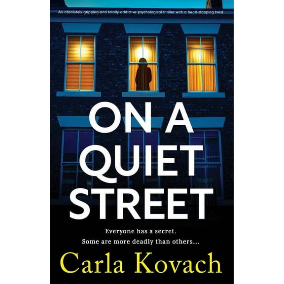 On a Quiet Street: An absolutely gripping and totally addictive psychological thriller with a heart-stopping twist, (Paperback)