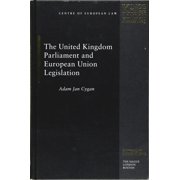 The United Kingdom Parliament And European Union Legislation (Studies In Law) - Cygan, Adam