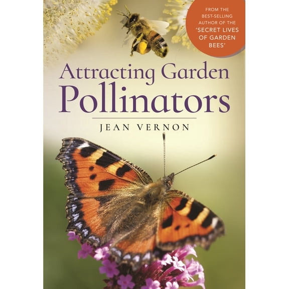 Attracting Garden Pollinators, (Hardcover)
