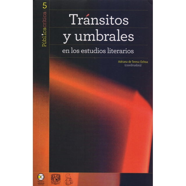 Tránsitos y umbrales en los estudios literarios Bonilla Artigas Editores 9786077588573