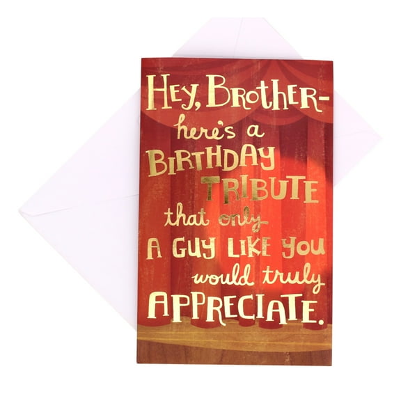 Birthday:Hey, Brother- here's a Birthday Tribute that only a Guy like you would truly appreciate.