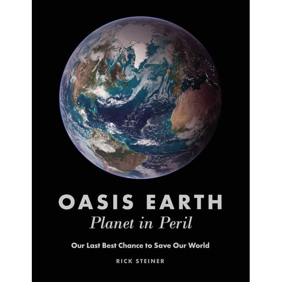 Oasis Earth: Planet in Peril, (Paperback)