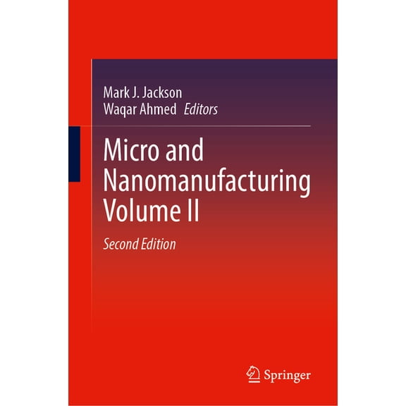 Micro and Nanomanufacturing Volume II, (Hardcover)