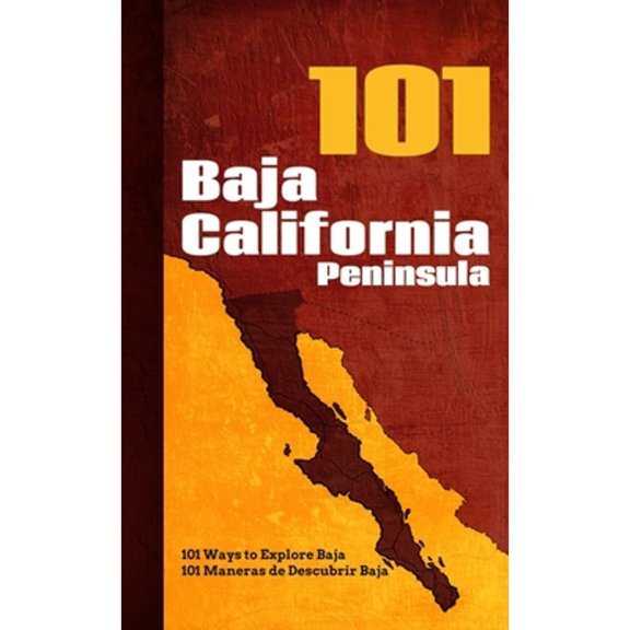 Pre-Owned Baja California Peninsula 101: 101 Ways to Explore Baja