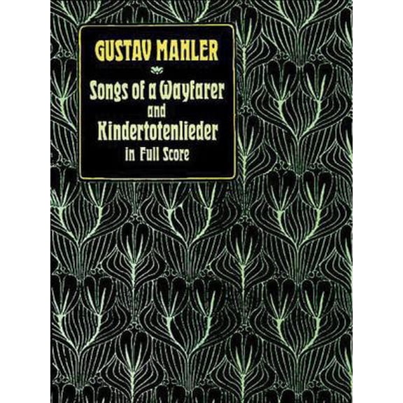 Pre-Owned Songs of a Wayfarer and Kindertotenlieder in Full Score (Paperback) 0486263185 9780486263182