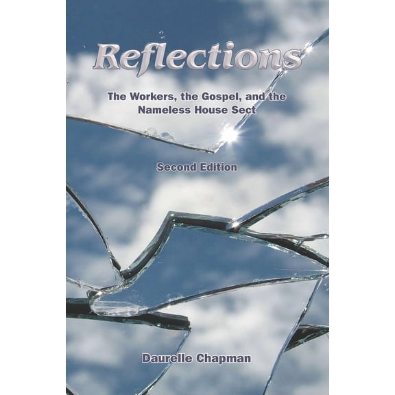 Reflections: The Workers, the Gospel and the Nameless House Sect (Paperback)