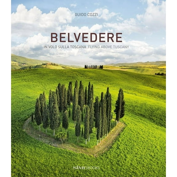 Belvedere: Flying Above Tuscany, (Hardcover)