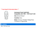 thumbnail image 2 of Instrument Panel Light Bulb - Compatible with 1985 - 1999 Ford F-250 1986 1987 1988 1989 1990 1991 1992 1993 1994 1995 1996 1997 1998, 2 of 2