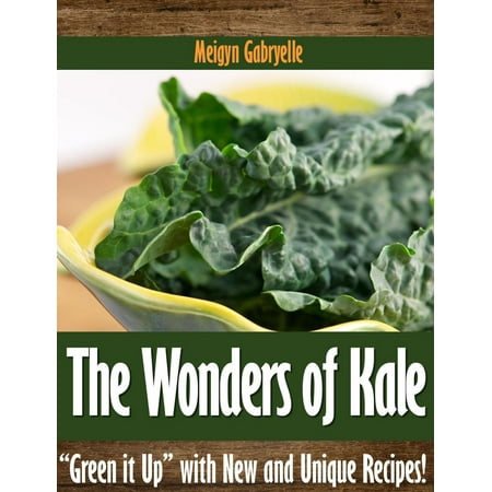 The Wonders of Kale: 