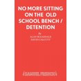 thumbnail image 2 of The No More Sitting On  Old School Bench / Detention, 2 of 2