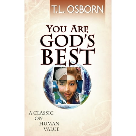 You Are God's Best! : A Classic on Human Value