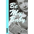 thumbnail image 1 of Be My Baby (Nick Hern Books), 1 of 2