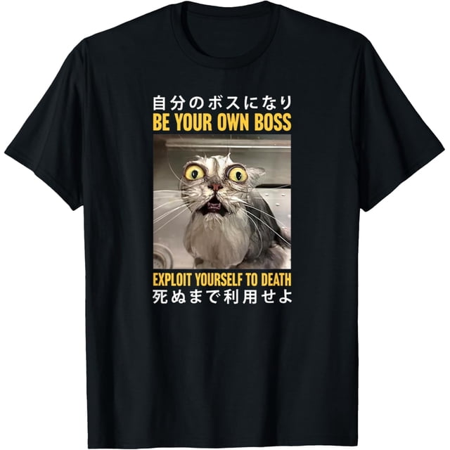 Be Your Own Boss Exploit Yourself to Death - Camiseta de meme de gato japonés