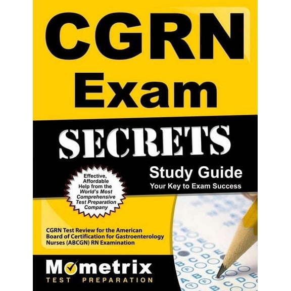 Cgrn Exam Secrets : CGRN Test Review for the American Board of Certification for Gastroenterology Nurses (ABCGN) RN Examination