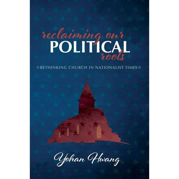 Reclaiming Our Political Roots (Hardcover)
