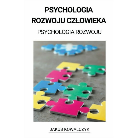 Psychologia Rozwoju Czlowieka (Psychologia Rozwoju), (Paperback)