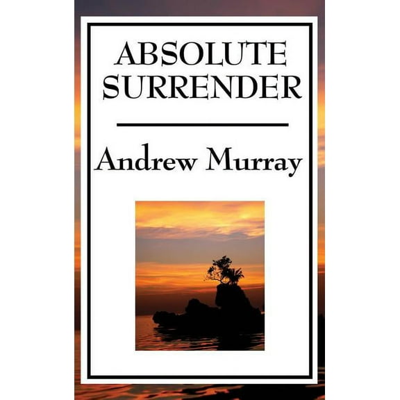 Absolute Surrender (Hardcover) by Andrew Murray